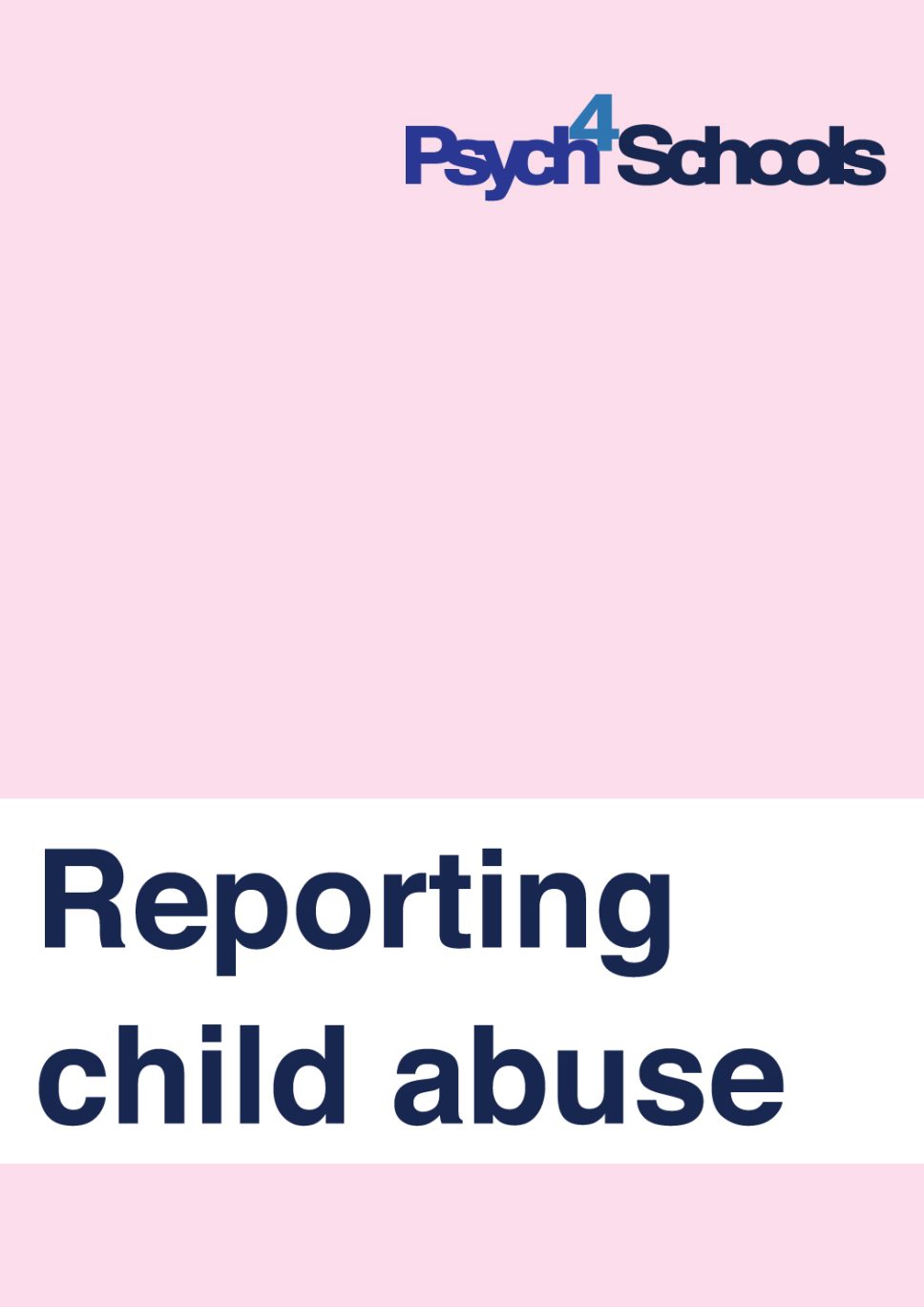 REPORTING-CHILD-ABUSE - Psych4Schools